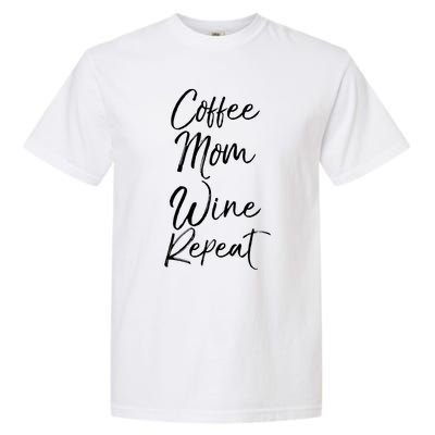 Funny Mother Quote Coffee Mom Wine Repeat Funny Gift Garment-Dyed Heavyweight T-Shirt