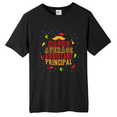 Fun Mexican Quote Outfit I Nacho Average Assistant Principal Cool Gift Tall Fusion ChromaSoft Performance T-Shirt