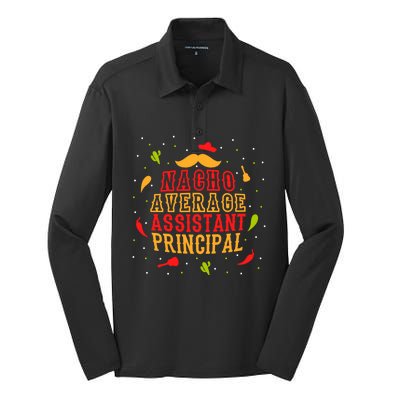 Fun Mexican Quote Outfit I Nacho Average Assistant Principal Cool Gift Silk Touch Performance Long Sleeve Polo