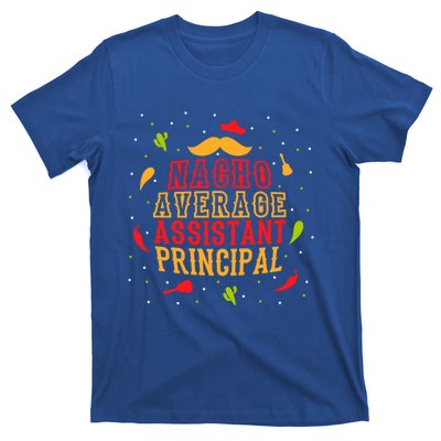 Fun Mexican Quote Outfit I Nacho Average Assistant Principal Cool Gift T-Shirt