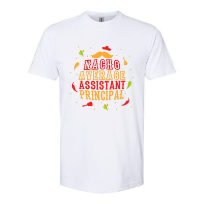 Fun Mexican Quote Outfit I Nacho Average Assistant Principal Cool Gift Softstyle CVC T-Shirt