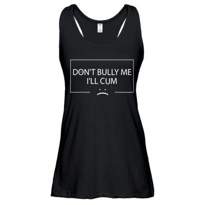 Funny Meme Quotes Dont Bully Me Ill Cum Sarcastic Ladies Essential Flowy Tank
