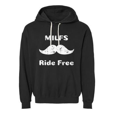 Free Mustache Rides Milfs Ride Free Garment-Dyed Fleece Hoodie