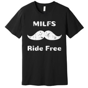 Free Mustache Rides Milfs Ride Free Premium T-Shirt