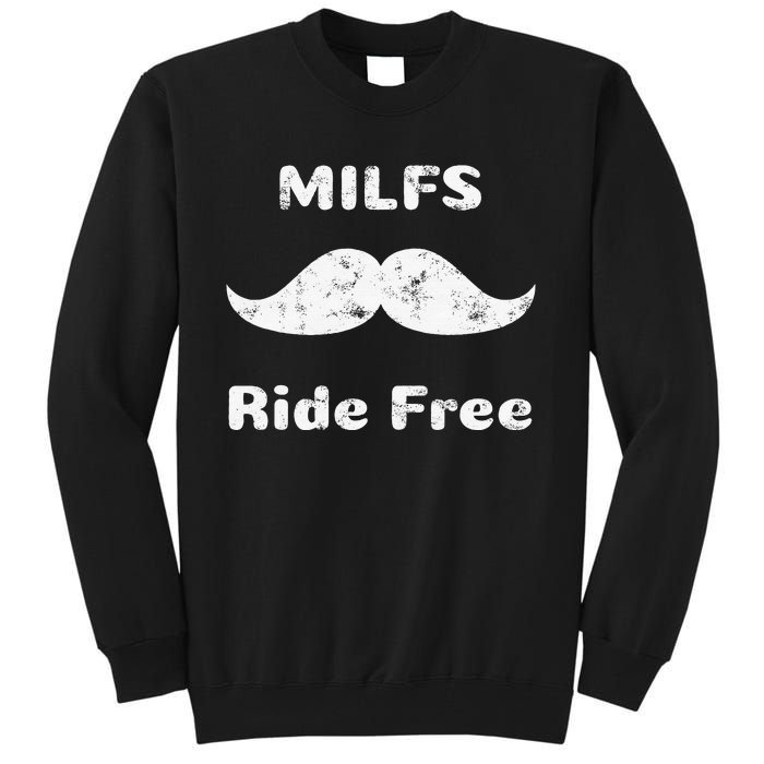 Free Mustache Rides Milfs Ride Free Tall Sweatshirt