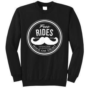 Free Mustache Rides (Hold On Tight) Crude Funny Sweatshirt