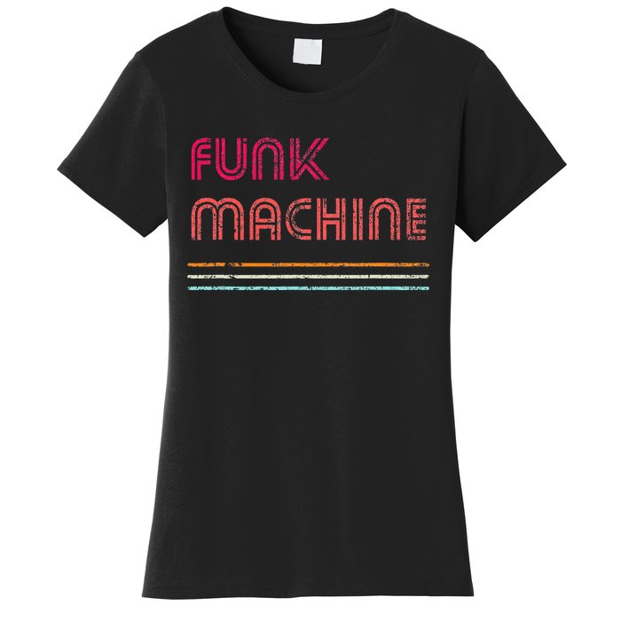 Funk Machine Retro Disco Theme Lover Funky Vintage Women's T-Shirt