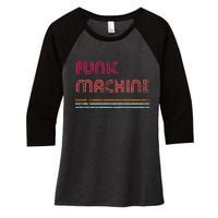 Funk Machine Retro Disco Theme Lover Funky Vintage Women's Tri-Blend 3/4-Sleeve Raglan Shirt