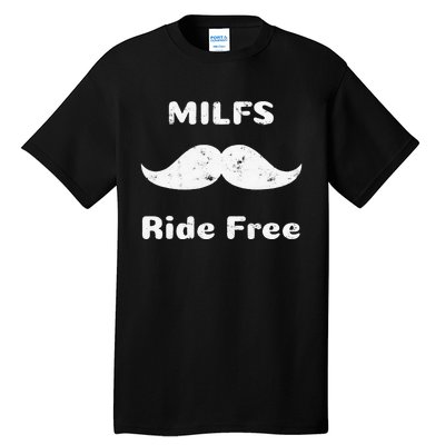 Free Mustache Rides MILFS Ride Free Tall T-Shirt