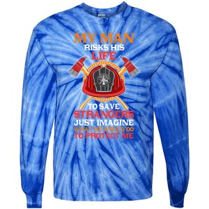 Funny My Risks His Life Fire Friend Wife Gift Tie-Dye Long Sleeve Shirt