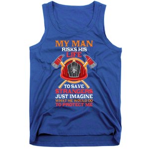 Funny My Risks His Life Fire Friend Wife Gift Tank Top