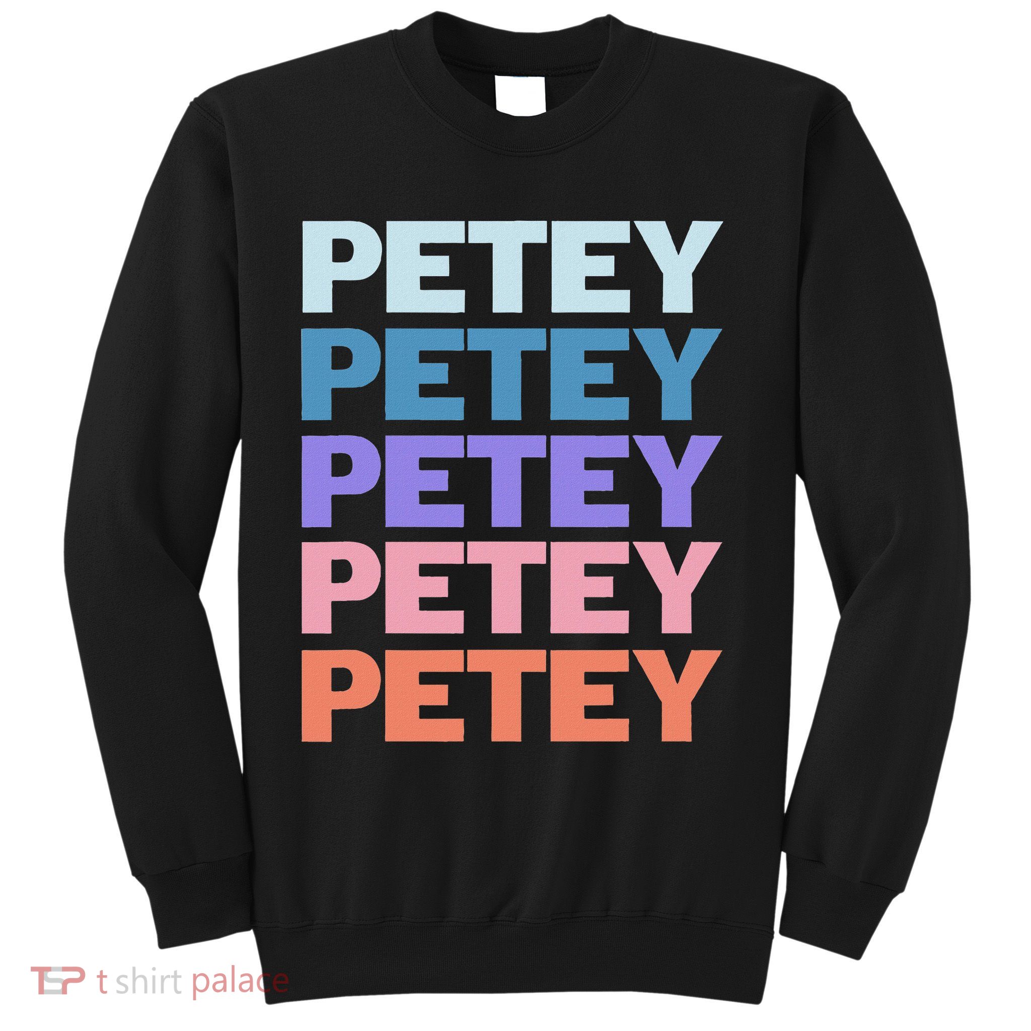 Funny Modern Repeated Text Design Petey Sweatshirt