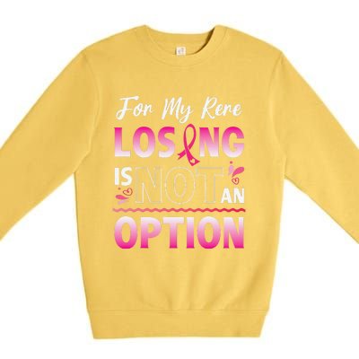 For My Rere Losing Is Not An Option Fighting Breast Cancer Premium Crewneck Sweatshirt