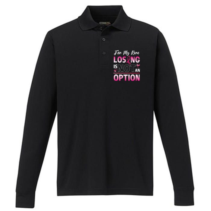 For My Rere Losing Is Not An Option Fighting Breast Cancer Performance Long Sleeve Polo