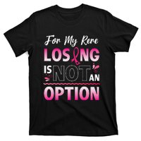 For My Rere Losing Is Not An Option Fighting Breast Cancer T-Shirt