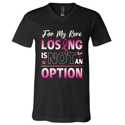 For My Rere Losing Is Not An Option Fighting Breast Cancer V-Neck T-Shirt