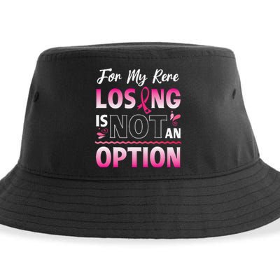 For My Rere Losing Is Not An Option Fighting Breast Cancer Sustainable Bucket Hat