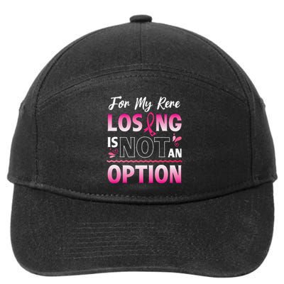 For My Rere Losing Is Not An Option Fighting Breast Cancer 7-Panel Snapback Hat