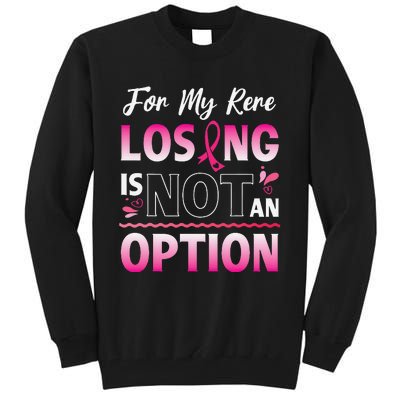 For My Rere Losing Is Not An Option Fighting Breast Cancer Tall Sweatshirt