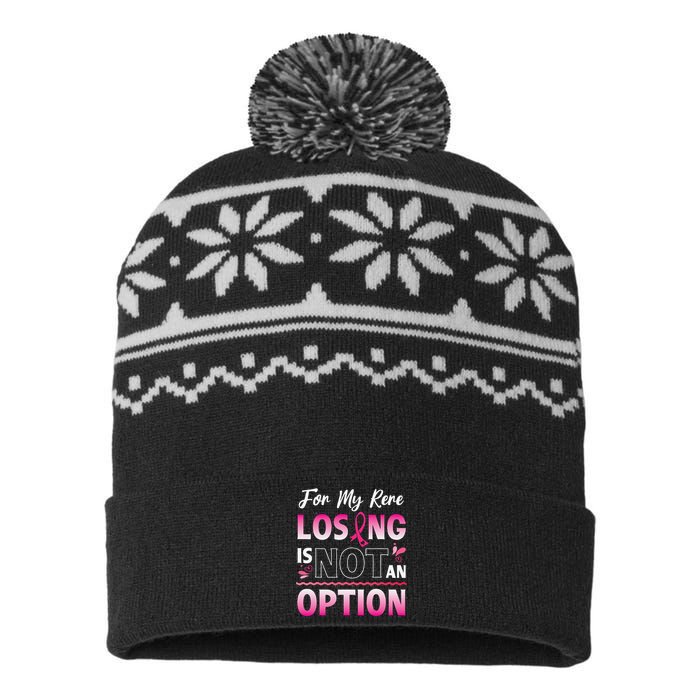 For My Rere Losing Is Not An Option Fighting Breast Cancer USA-Made Snowflake Beanie