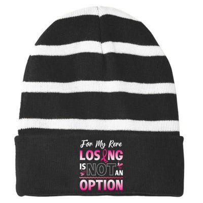 For My Rere Losing Is Not An Option Fighting Breast Cancer Striped Beanie with Solid Band