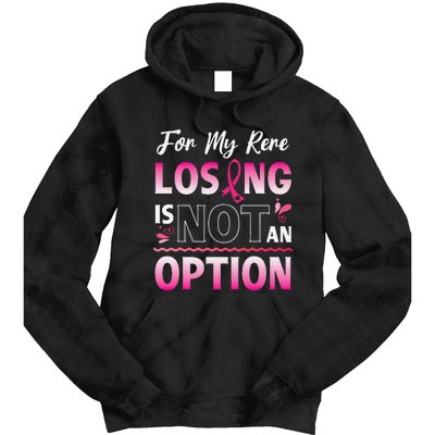 For My Rere Losing Is Not An Option Fighting Breast Cancer Tie Dye Hoodie