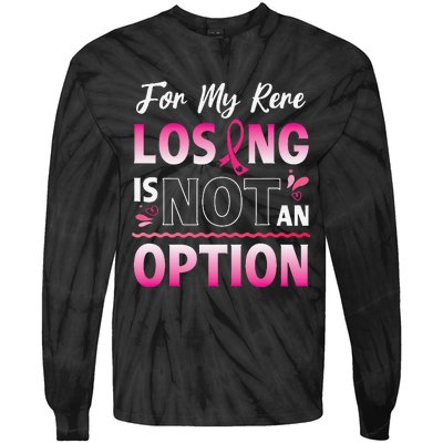 For My Rere Losing Is Not An Option Fighting Breast Cancer Tie-Dye Long Sleeve Shirt