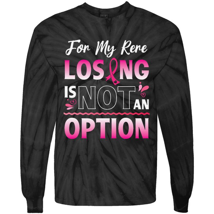 For My Rere Losing Is Not An Option Fighting Breast Cancer Tie-Dye Long Sleeve Shirt