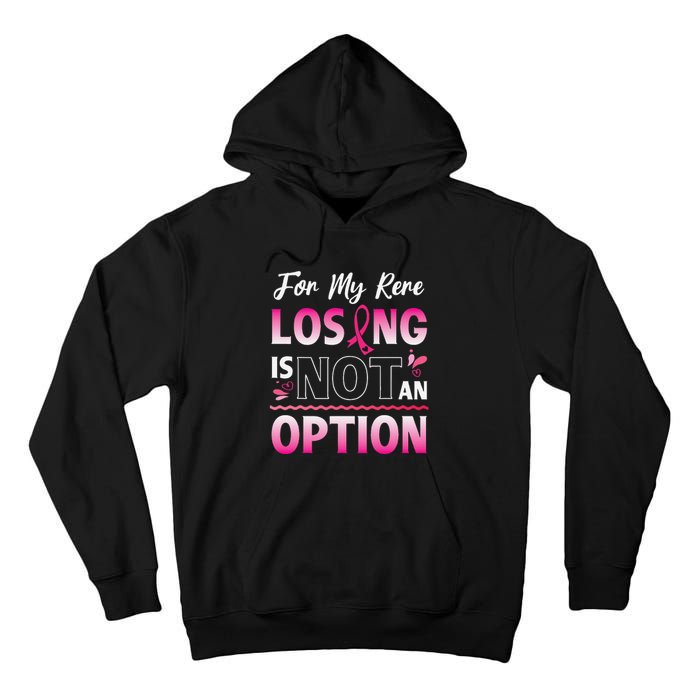 For My Rere Losing Is Not An Option Fighting Breast Cancer Tall Hoodie