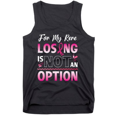 For My Rere Losing Is Not An Option Fighting Breast Cancer Tank Top