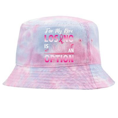 For My Rere Losing Is Not An Option Fighting Breast Cancer Tie-Dyed Bucket Hat