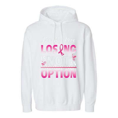 For My Rere Losing Is Not An Option Fighting Breast Cancer Garment-Dyed Fleece Hoodie