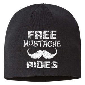 Free Mustache Rides Funny Hipster Mustache Mustache Lovers Sustainable Beanie