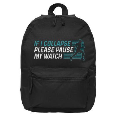 Funny Marathon Running Runner If I Collapse Pause My Watch 16 in Basic Backpack