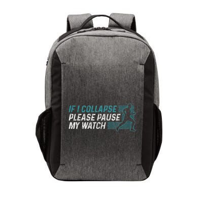 Funny Marathon Running Runner If I Collapse Pause My Watch Vector Backpack