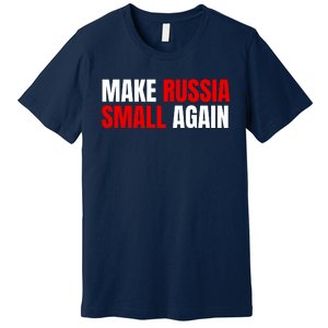 Funny Make Russia Small Again Premium T-Shirt