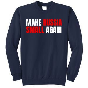 Funny Make Russia Small Again Tall Sweatshirt