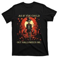 Funny Meme Retro As If You Could Out Halloween Me Vintage T-Shirt