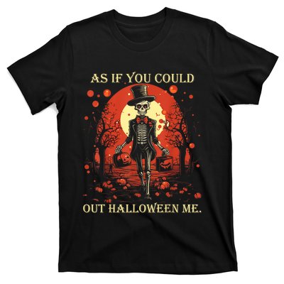 Funny Meme Retro As If You Could Out Halloween Me Vintage T-Shirt