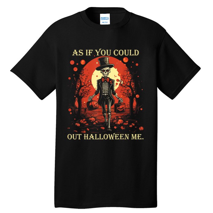 Funny Meme Retro As If You Could Out Halloween Me Vintage Tall T-Shirt