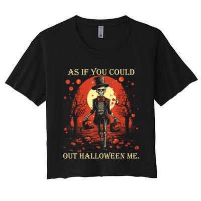 Funny Meme Retro As If You Could Out Halloween Me Vintage Women's Crop Top Tee