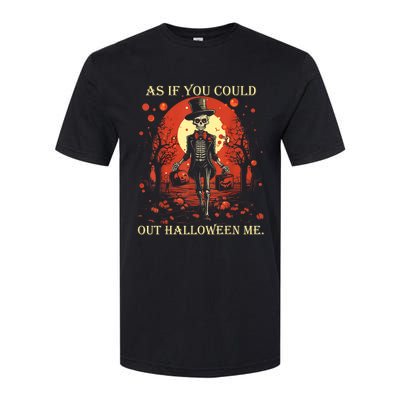 Funny Meme Retro As If You Could Out Halloween Me Vintage Softstyle CVC T-Shirt