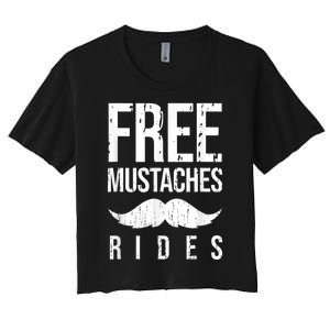 Free Mustache Rides Funny Women's Crop Top Tee