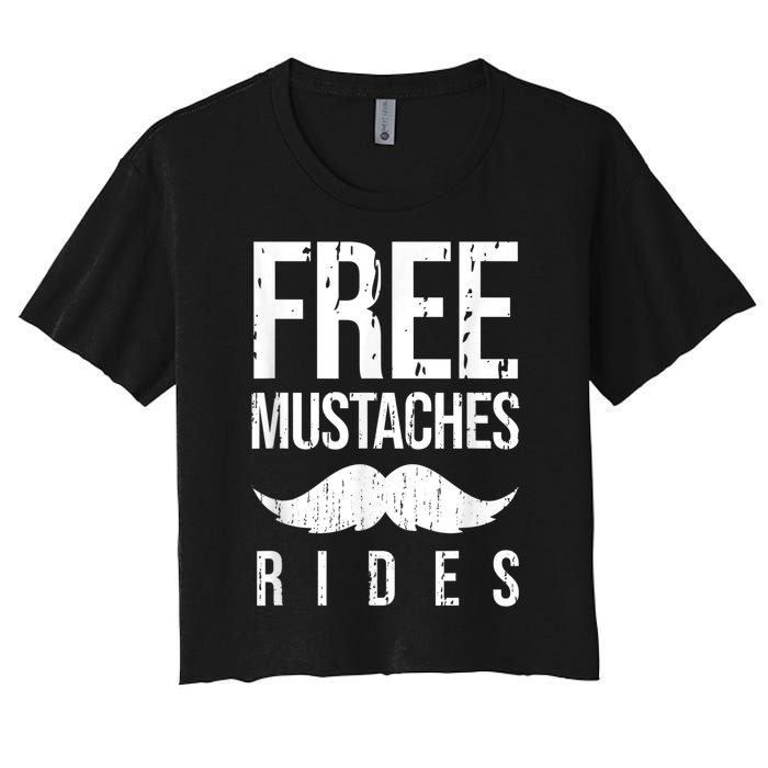 Free Mustache Rides Funny Women's Crop Top Tee