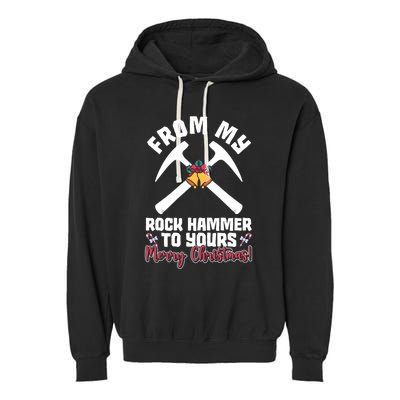 From My Rock Hammer To Yours Merry Christmas! Rockhounding Funny Gift Garment-Dyed Fleece Hoodie