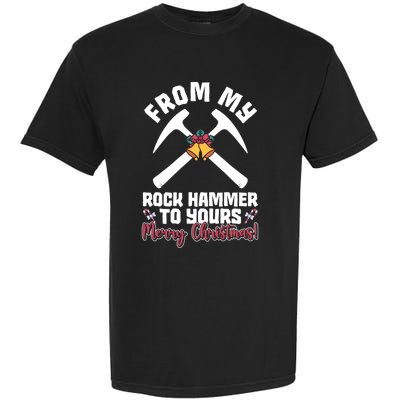 From My Rock Hammer To Yours Merry Christmas! Rockhounding Funny Gift Garment-Dyed Heavyweight T-Shirt