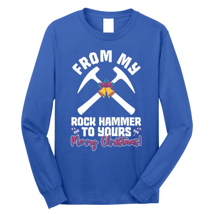 From My Rock Hammer To Yours Merry Christmas! Rockhounding Funny Gift Long Sleeve Shirt