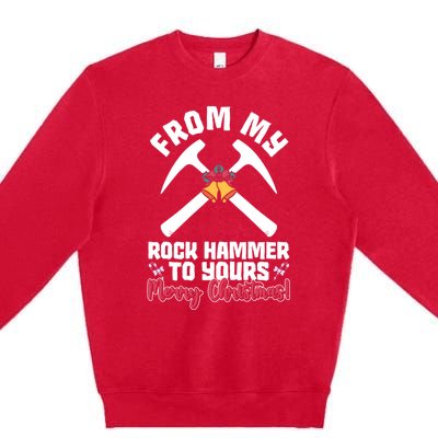 From My Rock Hammer To Yours Merry Christmas! Rockhounding Funny Gift Premium Crewneck Sweatshirt