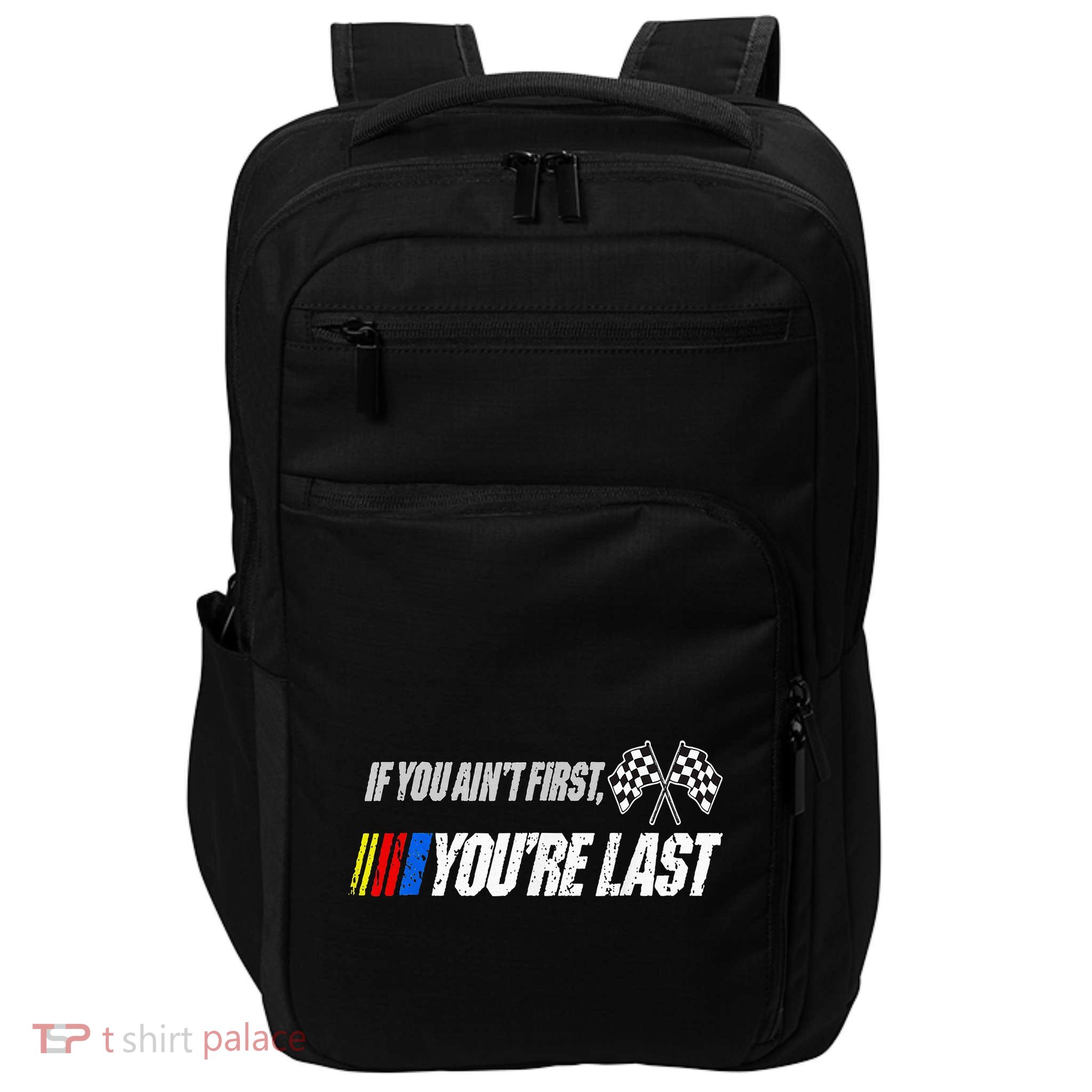 Funny Motor Racer If You AinT First YouRe Last Impact Tech Backpack