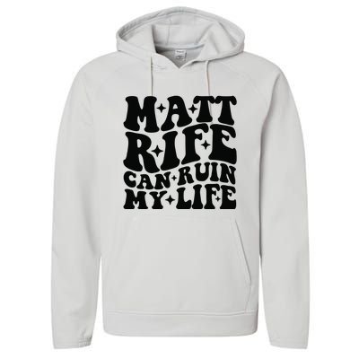 Funny Matt Rife Can Ruin My Life Performance Fleece Hoodie